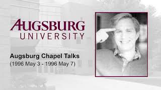 Augsburg Chapel Talks (1996/05/03-1996/05/07)