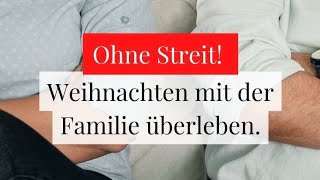 Ohne Streit! Weihnachten mit der Familie überleben.