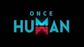 ONCE HUMAN | CLOSED BETA!!