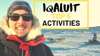 Top 5 Things to do in Iqaluit Nunavut