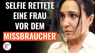 Selfie rettete eine Frau vor dem Missbraucher | @DramatizeMeDeutsch