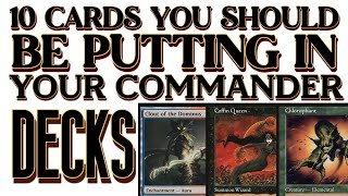 10 Cards You Should Be Putting In Your Commander Decks | Episode 7