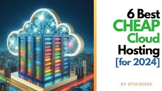 6 Cheap Cloud Hosting Services That WORK! (2024)