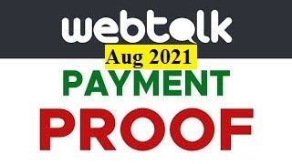 Webtalk August 2021 Withdrawal .. payment Proof