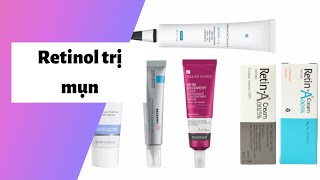 Review retinol trị mụn có tốt không? Cách sử dụng? Giá bao nhiêu tiền?