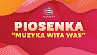 Piosenka dziecięca wraz z instrumentacją "Muzyka wita Was"