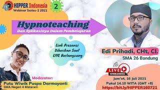 HIPPER SESION-2 : HYPNOTEACHING DAN APLIKASINYA DALAM PEMBELAJARAN