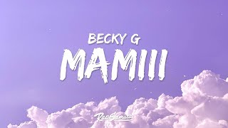 Becky G, KAROL G - MAMIII (Letra / Lyrics)  | 1 Hour Popular Music 2023