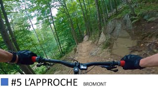 MTB - #5 L'approche - Bromont - 08 2021