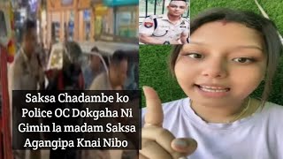 Saksa Chadambe ko Police OC Dokgaha Ni Gimin la madam saksa Agangipa knai Nibo