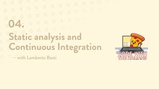 04. Static Analysis and Continuous Integration — with Lamberto Basti