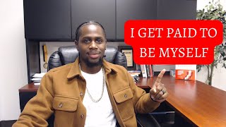 Learn To Get Paid To Be Yourself