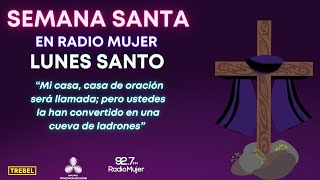 SEMANA SANTA- LUNES SANTO