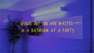 Ground But You Are Wasted In A Bathroom At A Party