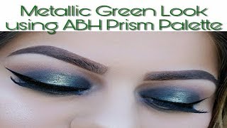 Metallic Green look using ABH Prism Palette