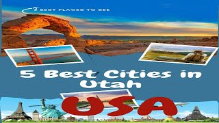 5 Best Cities in Utah