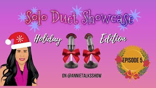 Solo Duet Showcase - Episode 5: Holiday Theme 2019 | Hosted by AnnieTalksShow on Twitch Sings