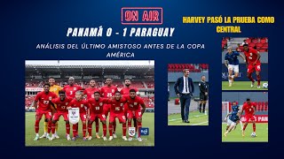 Análisis de la derrota de Panamá ante Paraguay antes de la #copaamerica