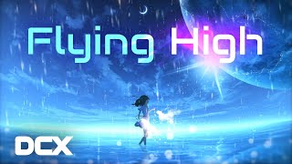 DCX - Flying High [HQ]