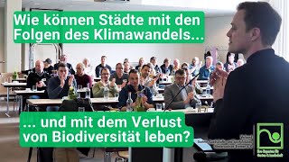 Wie können  Städte mit den Folgen des Klimawandels und mit dem Verlust von Biodiversität leben?