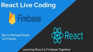 React Live Coding with Friends - Updating Firebase Collections