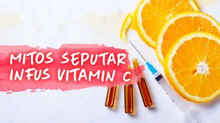 SUNTIK INFUS WHITENING VITAMIN C - FAKTA DAN MITOS [EKSKLUSIF dr. Danu]