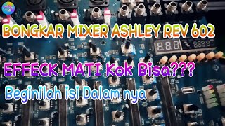 Bongkar Mixer Ashley Rev 602 - Efek Mati