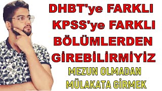 DHBT'YE FARKLI KPSS'YE FARKLI DÜZEYDE BAŞVURABİLİRMİYİZ ? MEZUN OLMADAN MÜLAKATA GİRMEK