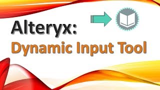 Alteryx - Dynamic Input Tool