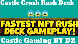 FASTEST NFT RUSH DECK GAMEPLAY 😱😱 CASTLE CRUSH 🏰🏰@castlegamingbydz