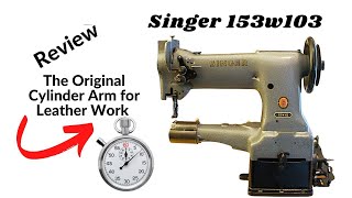 Singer 153W103 | The Original Cylinder Arm for Leather | Sewing Machine Review