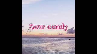 Lady Gaga -BLACKPINK -Sour candy