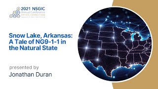 Snow Lake, Arkansas: A Tale of NG9-1-1 in the Natural State | 2021 Annual Conference