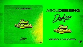 ABOUDEBEING x DADJU - FAUT M’EXCUSER (VIDÉO LYRICS)