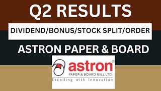 Astron Paper Q2 results 2025 | Astron Paper results today | Astron Paper share latest news