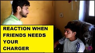 Your reaction when friends needs your charger || fun prank crazy abhishek with lalit