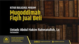 Muqoddimah Fiqih Jual Beli | Ustadz Abdul Hakim Rahmatulloh, Lc حَفِظَهُ الله تعالى