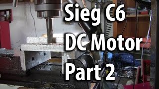 Sieg C6 DC motor part 2