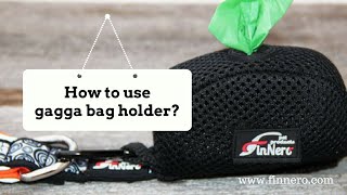 Finnero: How to use gagga bag holder?