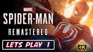 SPIDER-MAN REMASTERED | PC  Gameplay Part 1- INTRO (Marvel's Spider Man) | 4K 60FPS | First Time