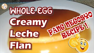 WHOLE EGG CREAMY LECHE FLAN | HOW TO MAKE WHOLE EGG CREAMY LECHE FLAN |LECHE FLAN PANGNEGOSYO RECIPE