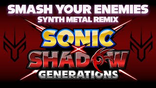 Smash Your Enemies [Synth Metal Remix] | InGodWeRock | Sonic X Shadow Generations