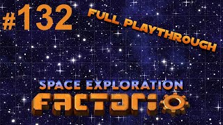 Part 132, where we setup Naq loading ! [Factorio Space Exploration Playthrough]