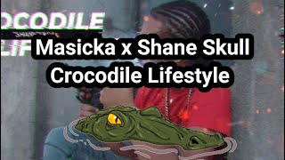 Masicka X Shane Skull- Crocodile Lifestyle (Lyrics)