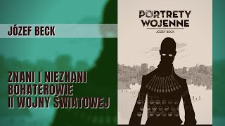 Portrety wojenne - Józef Beck. Dokument historyczny PL. Film dokumentalny.