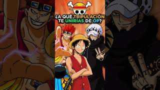 ¿A QUE TRIPULACIÓN OS GUSTARÍA ESTAR? 🤔🏴‍☠️ #onepiece #curiosidadesonepiece #tripulacionpirata