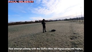 First attempt editing with the GoPro Max 360 #gopromax360 #djifpv @GilboRC