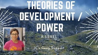 JC’s Geog Support | A Level: Theories Of Development/Power