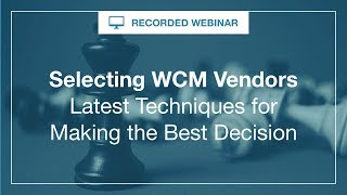 Webinar:   How to Select Web Content Management (WCM)  in 2018