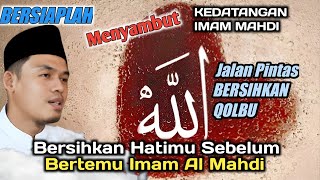 Jalan Pintas Membersihkan Jiwa dan Qolbu | supaya bertemu Imam Mahdi | Buya Arrazy Hasyim